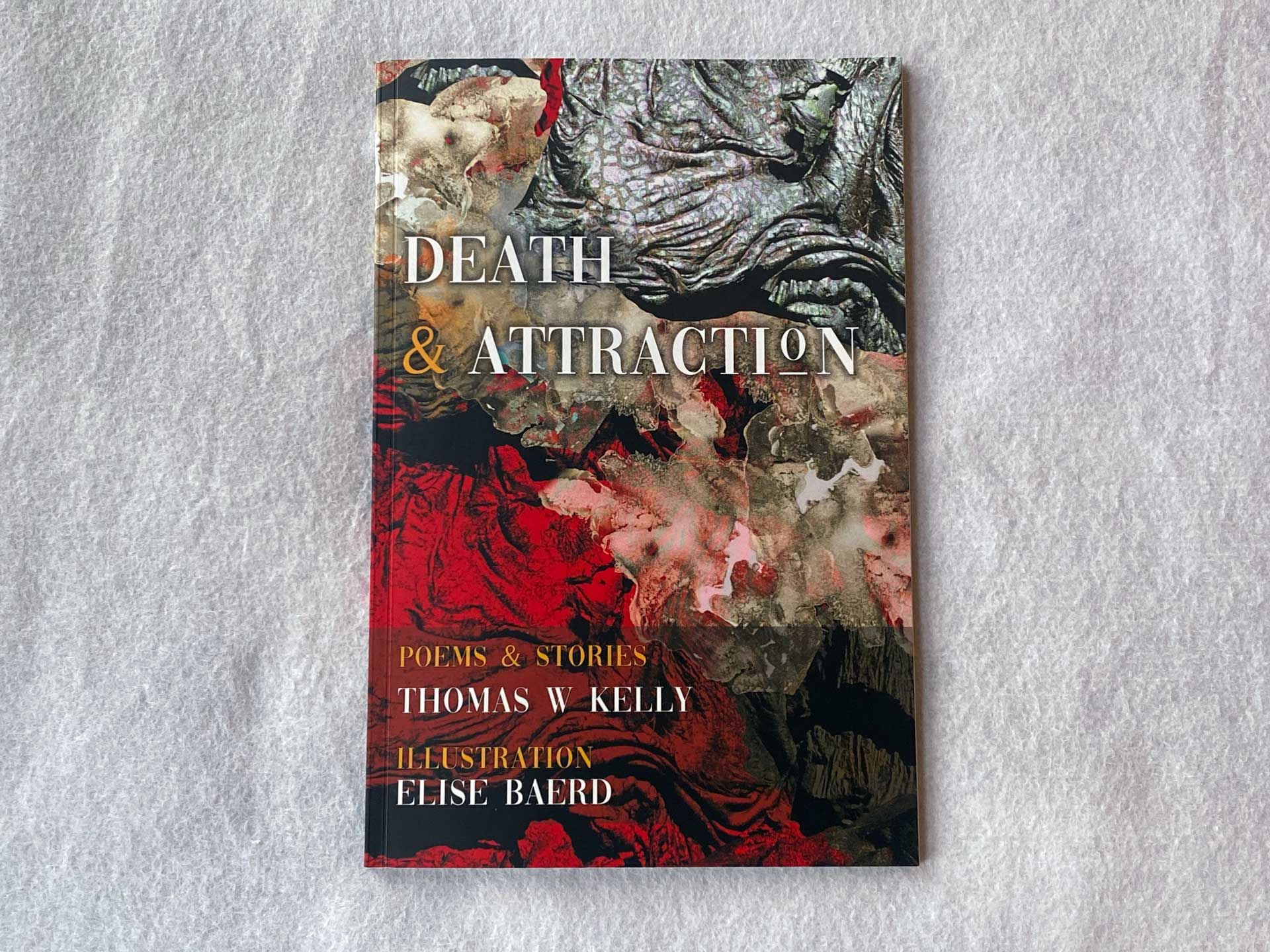 Death & Attraction, ullustrated poetry book by Thomas W Kelly, front cover